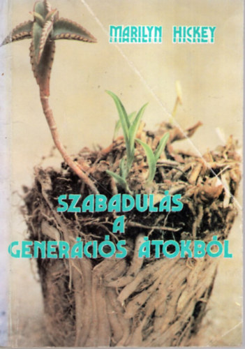 Marilyn Hickey - Szabadul�s a gener�ci�s �tokb�l