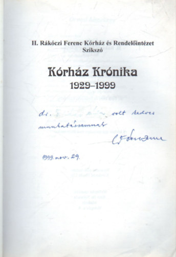 Szakonyi Gabriella - Krhz Krnika 1929-1999- II. Rkczi Ferenc Krhz -Rendelintzet- Dr. Tth Imre dediklta ( Sziksz )