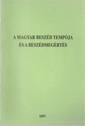 Gsy Mria dr. - A magyar beszd tempja s a beszdmegrts