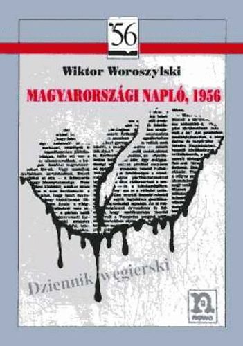 Wiktor Woroszylski - Magyarorszgi napl,1956