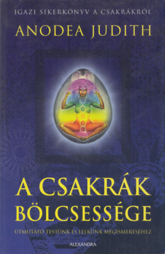 Anodea Judith - A csakr�k b�lcsess�ge - �tmutat� test�nk �s lelk�nk megismer�s�hez