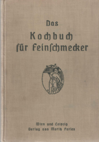 Sidonie Rosenberg, Alice Urbach - Das Kochbuch fr Feinschmecker