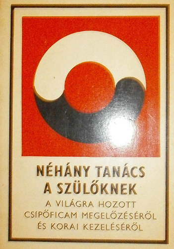 Dr. Barta Ott� - N�h�ny tan�cs a sz�l�knek a vil�gra hozott cs�p�ficam megel�z�s�r�l �s korai kezel�s�r�l