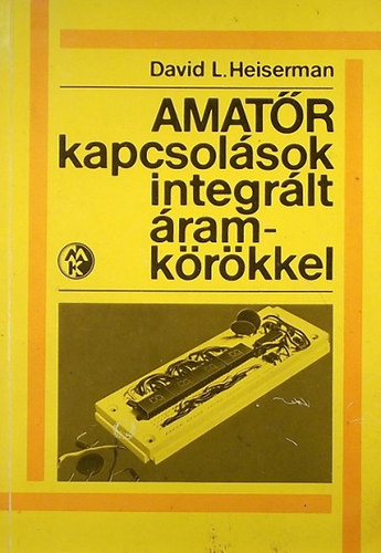 David L. Heiserman - Amatr kapcsolsok integrlt ramkrkkel