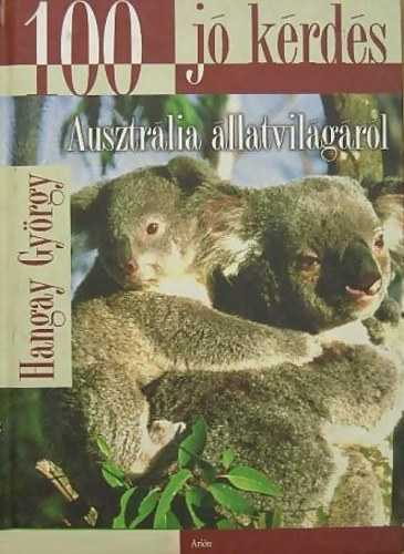 Hangay Gyrgy - 100 j krds Ausztrlia llatvilgrl