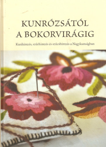 Kunrzstl a bokorvirgig - Kunhmzs, szrhmzs s szcshmzs a Nagykunsgban