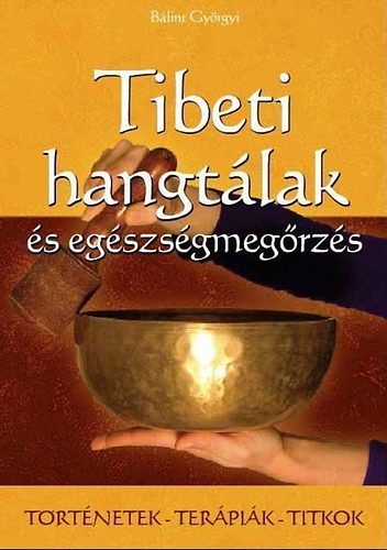 Blint Gyrgyi - Tibeti hangtlak s egszsgmegrzs