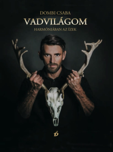 Dombi Csaba - Vadvilgom - Harmniban az zek