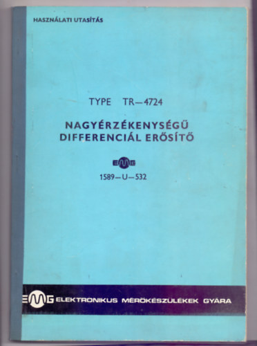 Kiskapusi Lszl  (szerk.) - Hasznlati utasts - TYPE     TR-4724 -  Nagyrzkenysg differencil erst - EMG 1589-U-532