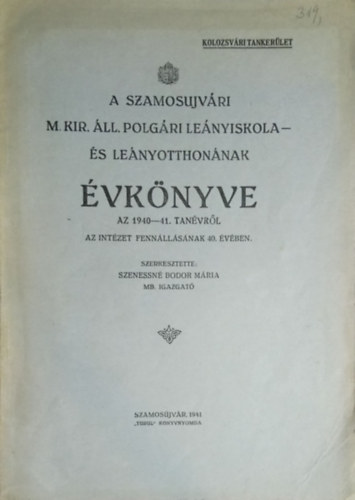 A szamosújvári M. Kir. Áll. polgári leányiskola- és leányotthonának évkönyve az 1940-41. tanévről