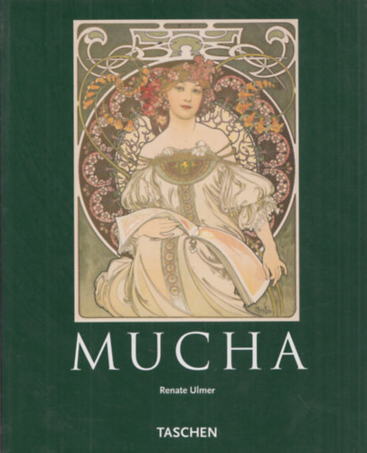 Renate Ulmer - Alfons Mucha 1860-1939: Az Art Nouveau mestere (Taschen)