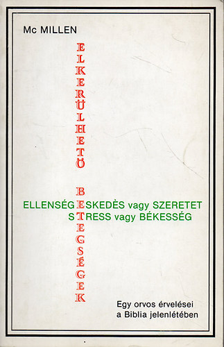 Mc Millen - Elkerülhető betegségek- Egy orvos érvelései a Biblia jelenlétében