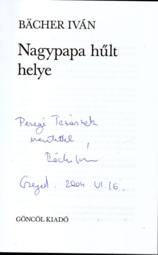 B�cher Iv�n - Nagypapa h�lt helye (dedik�lt)