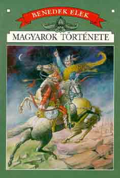Benedek Elek - Magyarok t�rt�nete