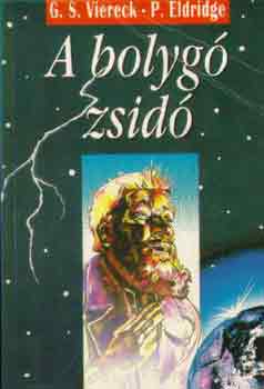 G.S.-Eldridge, P. Viereck - A bolygó zsidó