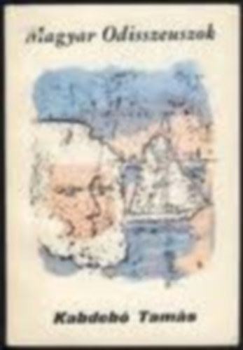 Kabdeb� Tam�s - Magyar Odisszeuszok