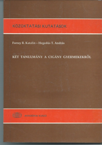 Forray R. Katalin; Hegeds T. Andrs - Kt tanulmny a cigny gyermekekrl