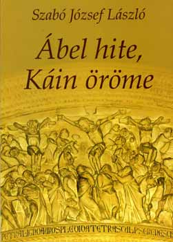 Szab� J�zsefl�szl� - �bel hite, K�in �r�me