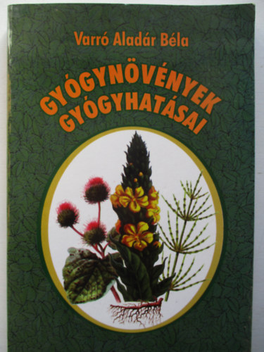 Varr� Alad�r B�la - Gy�gyn�v�nyek gy�gyhat�sai