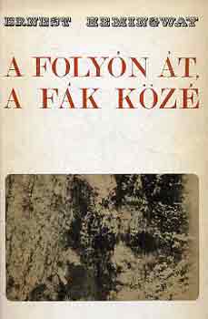 Ernest Hemingway - A folyn t, a fk kz