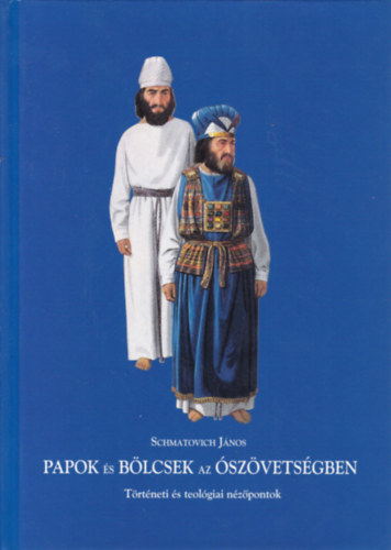 Schmatovich Jnos - Papok s blcsek az szvetsgben