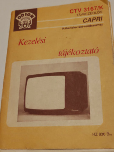 ismeretlen - Kezelési tájékoztató CTV 3167/K távvezérlős Capri kábeletelevíziós rendszerhez