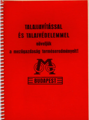 Talajjavtssal s talajvdelemmel nveljk a mezgazdasg termseredmnyeit (Orszgos Meliorcis Egyesls kiadvnya)