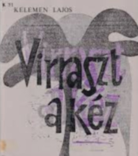 Kelemen Lajos - Virraszt a kéz