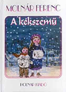 Molnr Ferenc - A kkszem