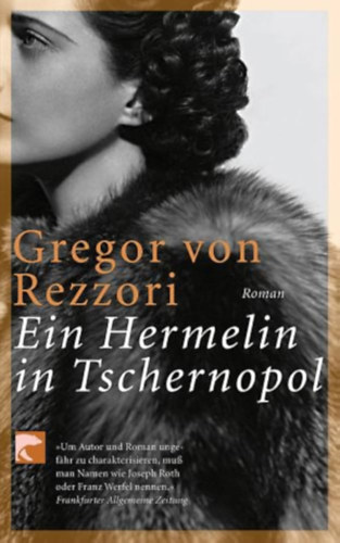 Gregor von Rezzori - Ein Hermelin in Tschernopol