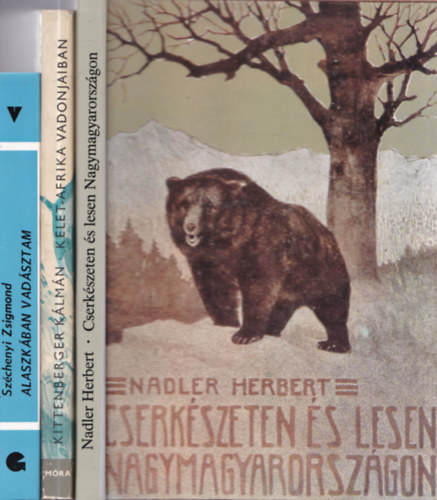 Kittenberger K�lm�n, Nadler Herbert Sz�chenyi Zsigmond - 3 db vad�szreg�ny: Alaszk�ban vad�sztam + Kelet-Afrika vadonjaiban + Cserk�szeten �s lesen Nagymagyarorsz�gon