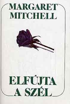 Margaret Mitchell - Elfjta a szl I-II.