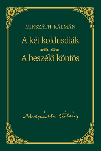 Miksz�th K�lm�n - A k�t koldusdi�k - A besz�l� k�nt�s