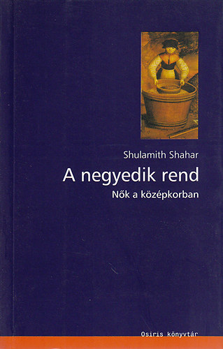 Shulamith Shahar - A negyedik rend (nk a kzpkorban)