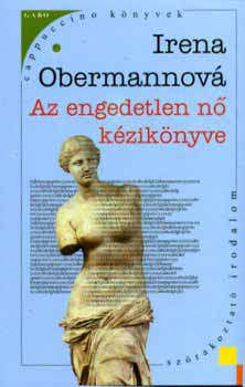 Irena Obermannov� - Az engedetlen n� k�zik�nyve