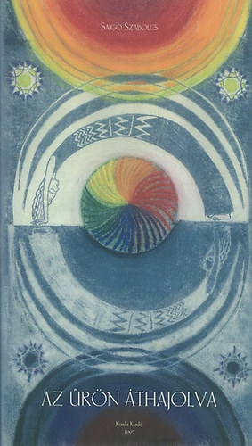 Sajg� Szabolcs - Az �r�n �thajolva