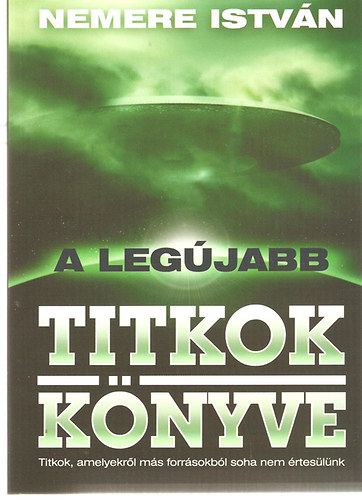 Nemere Istvn - A legjabb titkok knyve