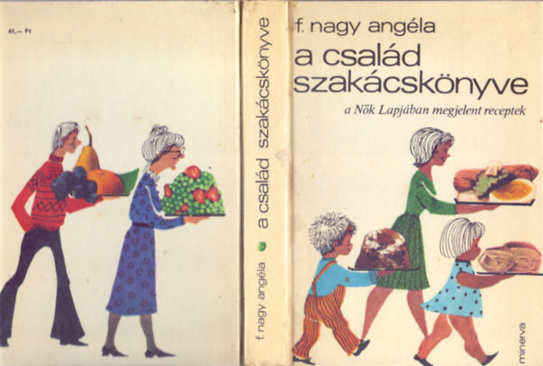 F. Nagy Ang�la - A csal�d szak�csk�nyve (A N�k lapj�ban megjelent receptek - 2. kiad�s)