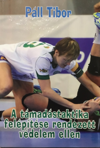P�ll Tibor - A t�mad�staktika fel�p�t�se rendezett v�delem ellen