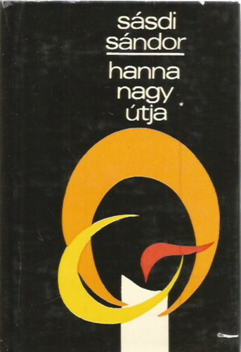 Sásdi Sándor - Hanna nagy útja. Két regény.
