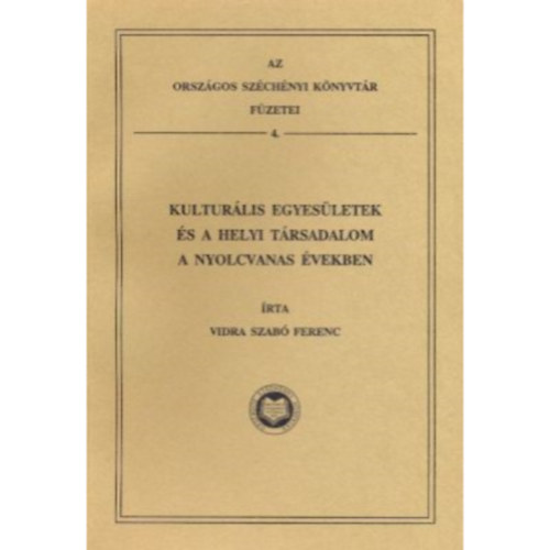 Vidra Szab Ferenc - Kulturlis egyesletek s a helyi trsadalom a nyolcvanas vekben