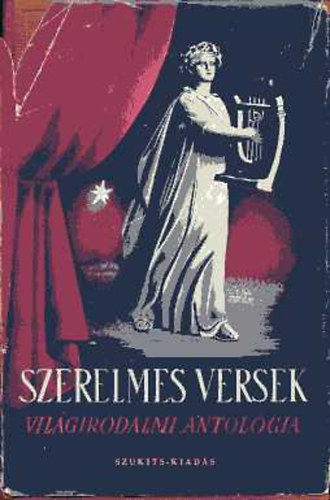 Radnti, Szemlr, Vas mfordtsai Kpes - Szerelmes versek. Vilgirodalmi antolgia kt vezred kltszetbl