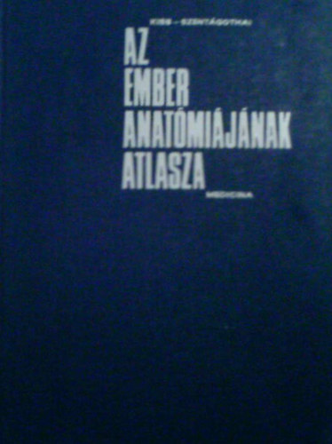 Kiss Ferenc; Szentgothai Jnos - Az ember anatmijnak atlasza III.