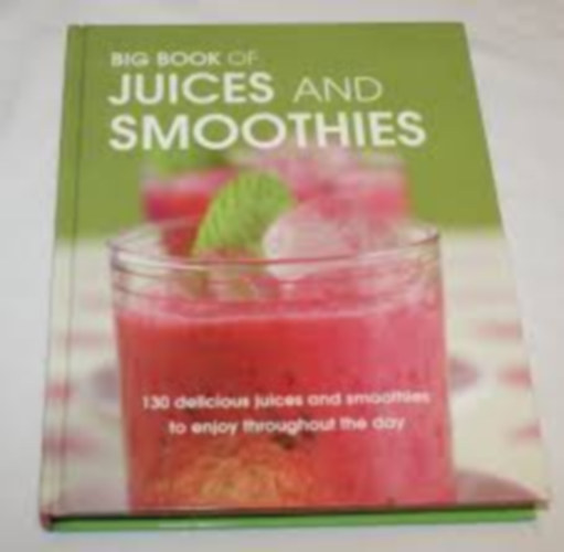 Wendy Sweetser - Big book of juices and smoothies