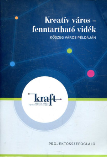 Miszlivetz Ferenc  (szerk.) - Kreat�v v�ros fenntarthat� vid�k - K�szeg v�ros p�ld�j�n