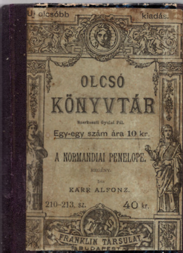 Knig Gyrgy, Fy J. Bla, Kazinczy Ferencz Ifj. Kornyi Frigyes - A normandiai Penelope, Flaubert, Egy j asszony levelei, A szp Anik ( 4 m egybektve )