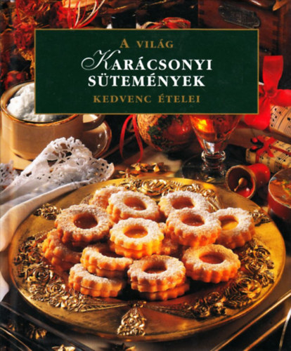 Karácsonyi sütemények - A világ kedvenc ételei