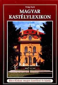 Vir�g Zsolt - Magyar kast�lylexikon 2. - B�cs-Kiskun megye