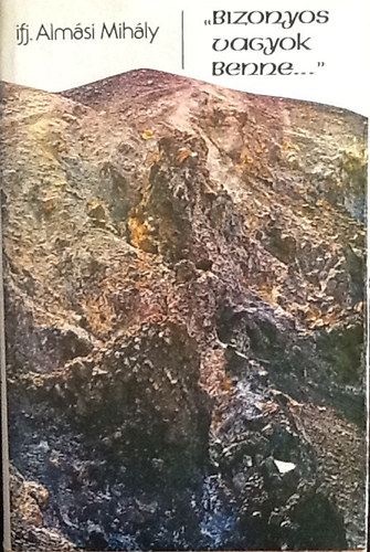 Almási Mihály Ifj. - "Bizonyos vagyok benne..."