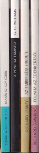 Susan A. Greenfield, George C. Williams, Richard Leakey, Richard Dawkins - 4 db termszettudomnyos knyv: Folyam az denkertbl + Az emberisg eredete + A pnihal lmpsa + Utazs az agy krl ( Vilg-egyetem )